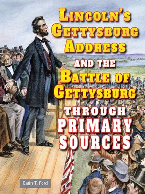 cover image of Lincoln's Gettysburg Address and the Battle of Gettysburg Through Primary Sources